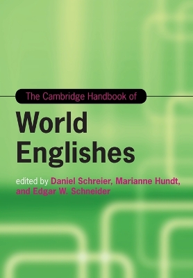 The Cambridge Handbook of World Englishes by Daniel Schreier