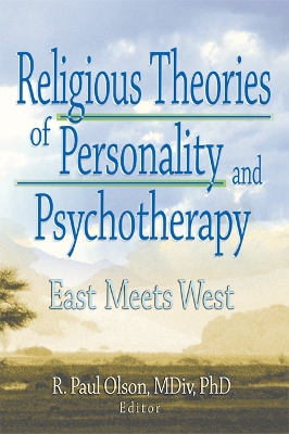 Religious Theories of Personality and Psychotherapy: East Meets West by Frank De Piano