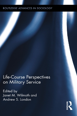 Life Course Perspectives on Military Service by Janet M. Wilmoth