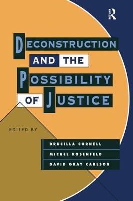 Deconstruction and the Possibility of Justice by ucilla Cornell