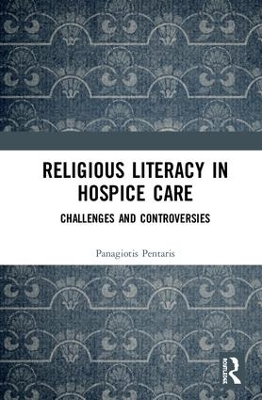 Religious Literacy in Hospice Care: Challenges and Controversies book