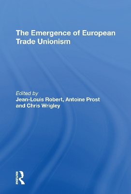 The The Emergence of European Trade Unionism by Jean-Louis Robert