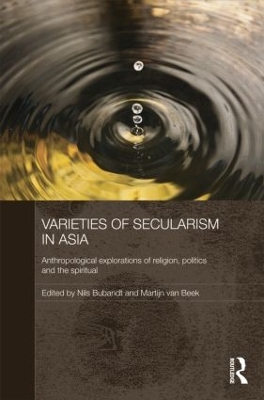 Varieties of Secularism in Asia by Nils Ole Bubandt