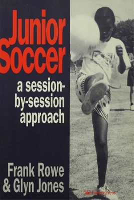 Junior Soccer: A Session-by-Session Approach by Glyn Jones