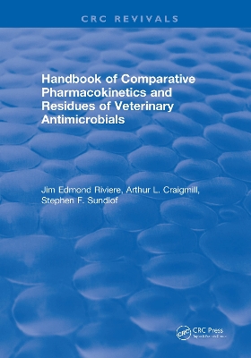 Handbook of Comparative Pharmacokinetics and Residues of Veterinary Antimicrobials by Jim E. Riviere
