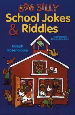 696 Silly School Jokes & Riddles by Joseph Rosenbloom