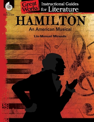 Hamilton: an American Musical: an Instructional Guide for Literature book