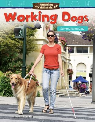 Amazing Animals: Working Dogs: Summarizing Data book