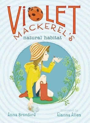 Violet Mackerel's Natural Habitat by Anna Branford