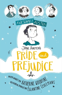 Awesomely Austen - Illustrated and Retold: Jane Austen's Pride and Prejudice by Églantine Ceulemans