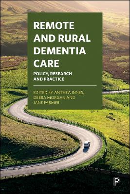 Remote and Rural Dementia Care: Policy, Research and Practice book