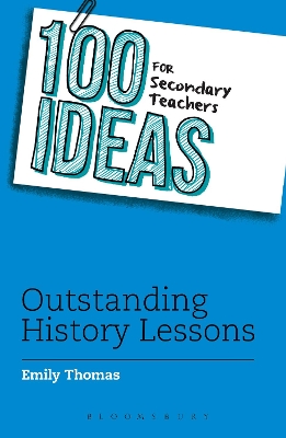 100 Ideas for Secondary Teachers: Outstanding History Lessons book