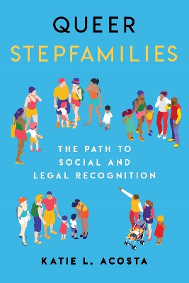 Queer Stepfamilies: The Path to Social and Legal Recognition book