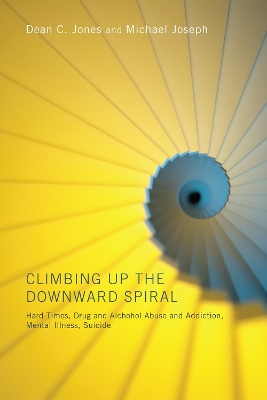 Climbing Up the Downward Spiral by Dean C Jones