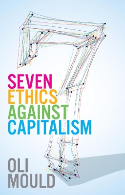 Seven Ethics Against Capitalism: Towards a Planetary Commons book