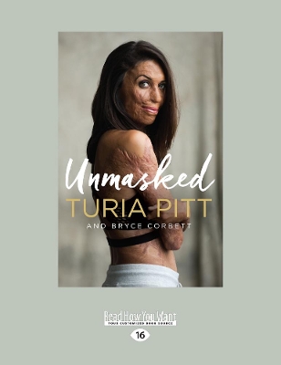 Unmasked by Turia Pitt and Bryce Corbett