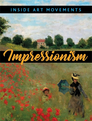 Inside Art Movements: Impressionism book