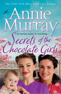 Secrets of the Chocolate Girls by Annie Murray