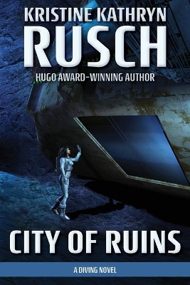 City of Ruins: A Diving Novel by Kristine Kathryn Rusch