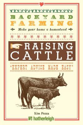 Backyard Farming: Raising Cattle For Dairy And Beef book