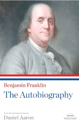 Benjamin Franklin: The Autobiography: A Library of America Paperback Classic book