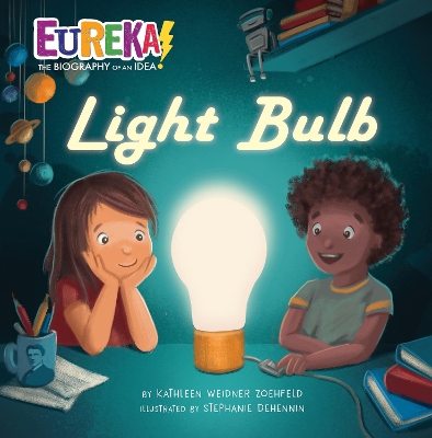 Light Bulb: Eureka! The Biography of an Idea book