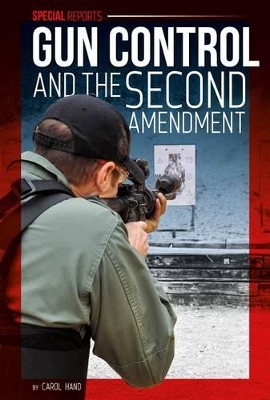 Gun Control and the Second Amendment by Carol Hand