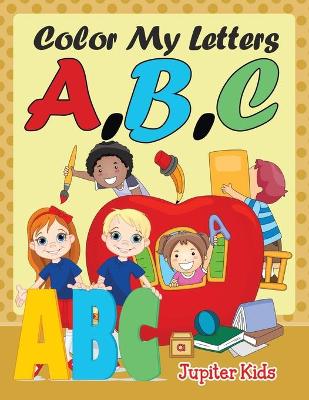 Color My Letters A, B, C book