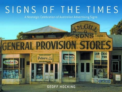 Signs of the Times: A Nostalgic Celebration of Australian Advertising Signs book