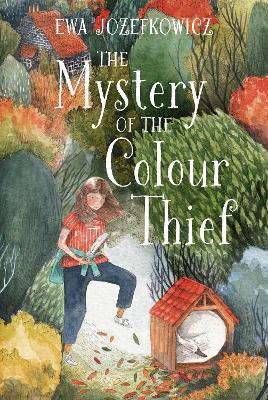 The The Mystery of the Colour Thief by Ewa Jozefkowicz