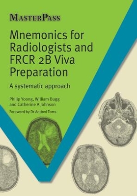 Mnemonics for Radiologists and FRCR 2B Viva Preparation book
