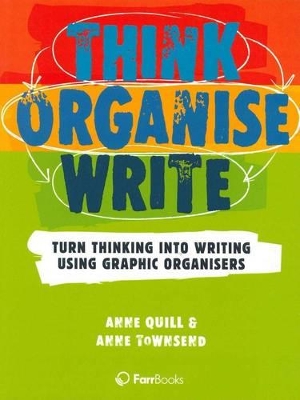 Think Organise Write Turn Thinking into Writing Using Graphic Organisers book