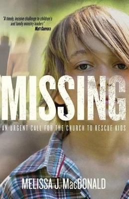 Missing: An Urgent Call for the Church to Rescue Kids book