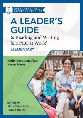 Leader's Guide to Reading and Writing in a Plc at Work(r), Elementary: (The Ultimate Guide to Leading Literacy Instruction Efforts in an Elementary Setting) book