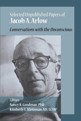Selected Unpublished Papers of Jacob Arlow: Conversations with the Unconscious book