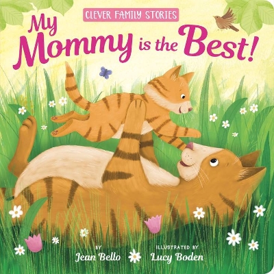 My Mommy Is the Best (Clever Family Stories) book