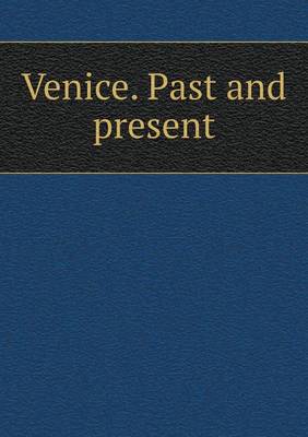 Venice. Past and present book