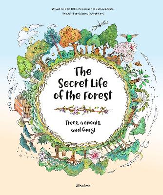 The Secret Life of the Forest: Trees, Animals, and Fungi book