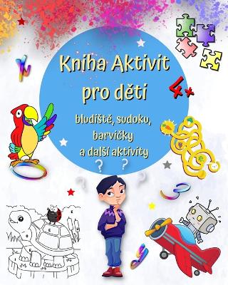 Kniha Aktivit pro děti 4+: Pestré, zajímavé a zábavné hry pro děti od 4 let book