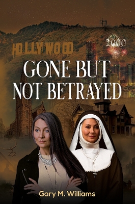 Gone But Not Betrayed book