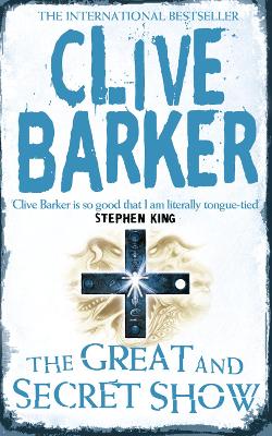 The The Great and Secret Show by Clive Barker