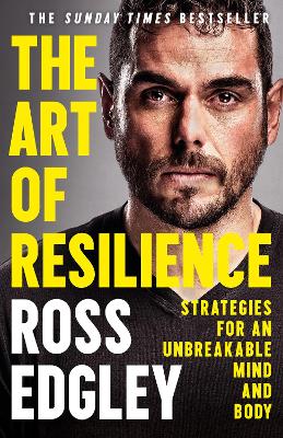 The Art of Resilience: Strategies for an Unbreakable Mind and Body by Ross Edgley