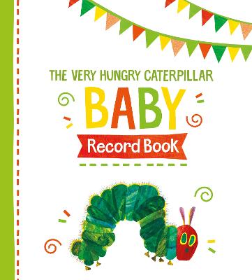 The Very Hungry Caterpillar Baby Record Book book