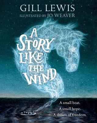 Story Like the Wind by Gill Lewis