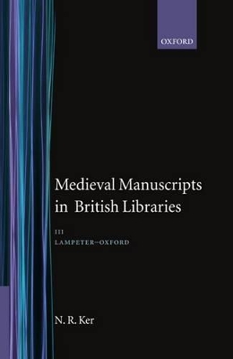 Medieval Manuscripts in British Libraries by Neil Ker