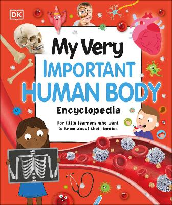 My Very Important Human Body Encyclopedia: For Little Learners Who Want to Know About Their Bodies book