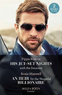 His Jet-Set Nights With The Innocent / An Heir For The Vengeful Billionaire – 2 Books in 1 (Mills & Boon Modern) book