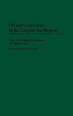 Oil and Geopolitics in the Caspian Sea Region book