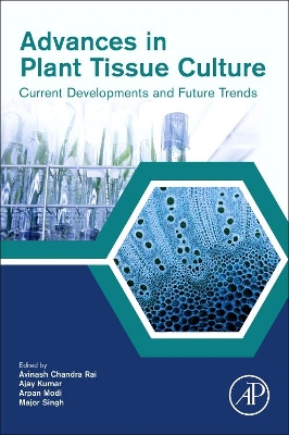 Advances in Plant Tissue Culture: Current Developments and Future Trends book