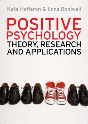 Positive Psychology: Theory, Research and Applications by Kate Hefferon